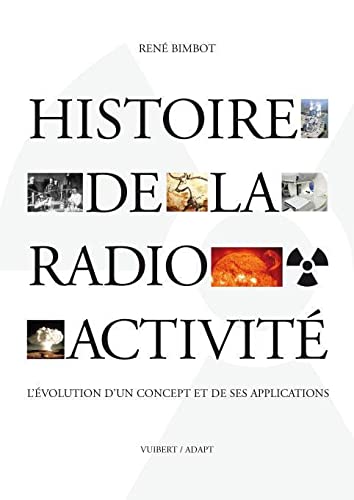 Histoire de la radioactivit: L'volution d'un concept et de ses applications,Used