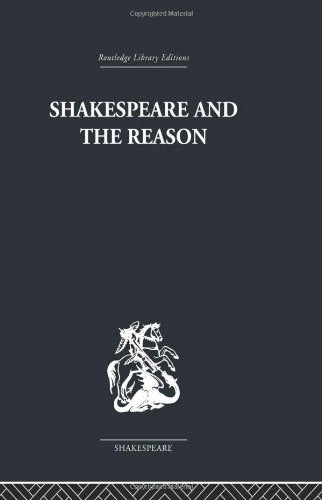 Shakespeare And The Reason: A Study Of The Tragedies And The Problem Plays