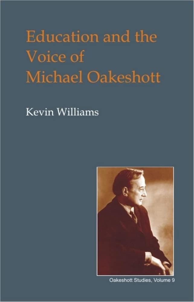 Education and the Voice of Michael Oakeshott (British Idealist Studies, Series 1: Oakeshott),New