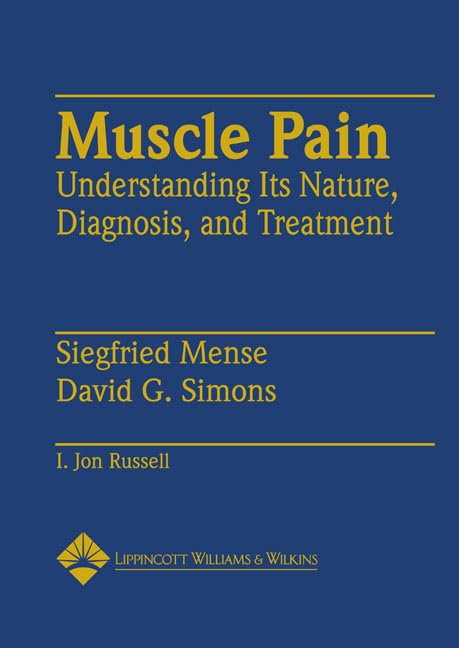 Muscle Pain: Understanding Its Nature, Diagnosis and Treatment,New
