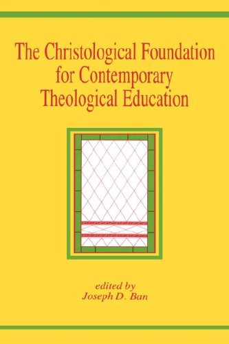 The Christological Foundation for Contemporary Theological Education,Used