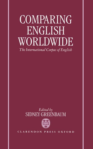 Comparing English Worldwide: The International Corpus Of English,New