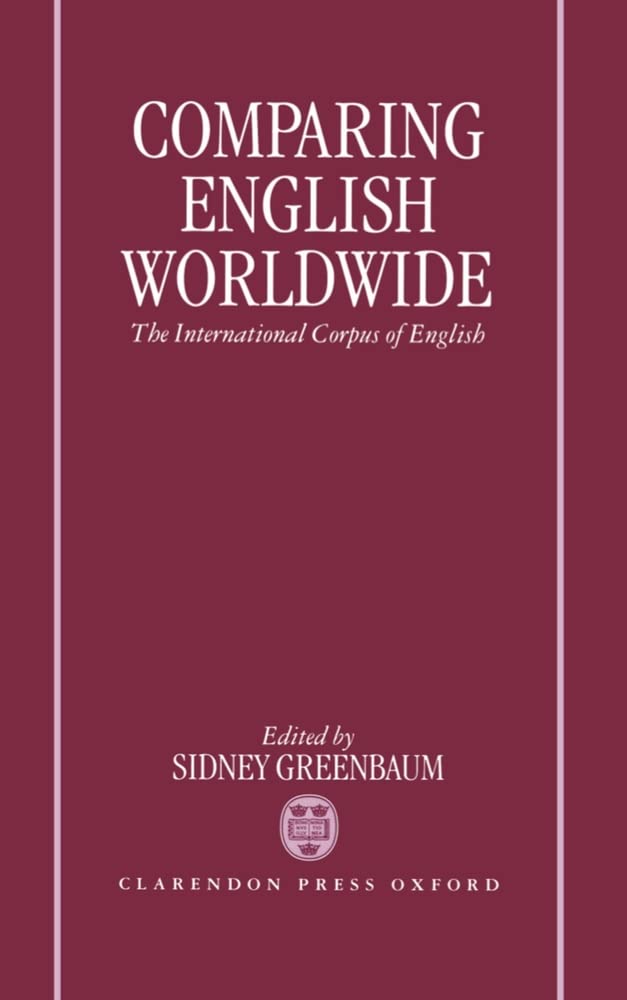 Comparing English Worldwide: The International Corpus Of English,New