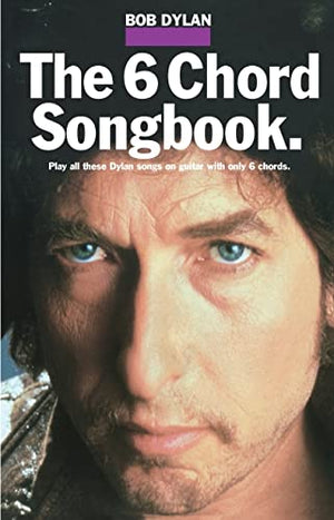 Bob Dylan  The 6 Chord Songbook-used