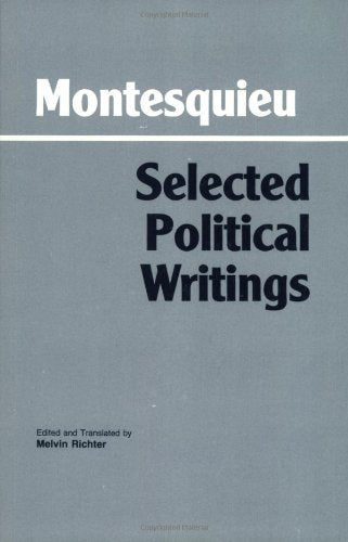 Montesquieu: Selected Political Writings (Hackett Classics),New