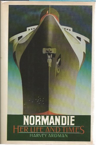 Normandie: Her Life and Times,New