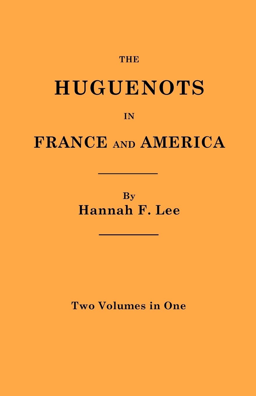Huguenots In France And America. Two Volumes In One,Used