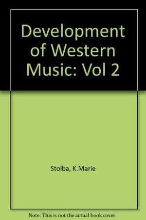 The Development Of Western Music: A History