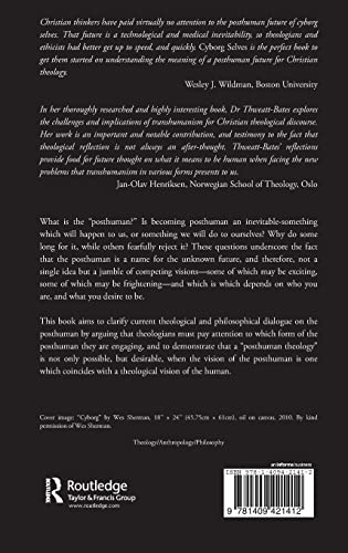 Cyborg Selves: A Theological Anthropology of the Posthuman (Routledge Science and Religion Series),Used