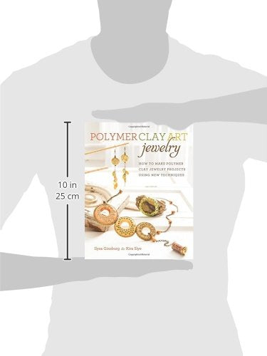 Polymer Clay Art Jewelry: How to Make Polymer Clay Jewelry Projects Using New Techniques,New