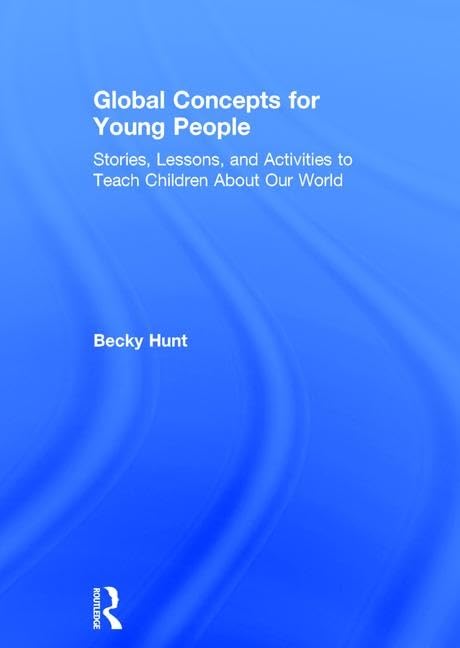 Global Concepts for Young People: Stories, Lessons, and Activities to Teach Children About Our World,Used