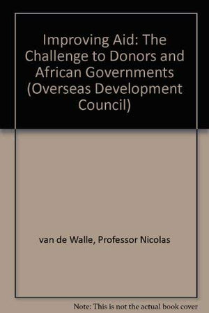 Improving Aid: The Challenge to Donors and African Governments (Overseas Development Council),Used