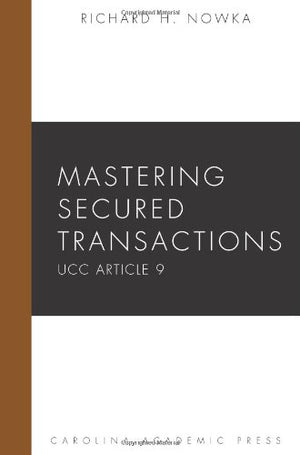 Mastering Secured Transactions  UCC Article 9,Used