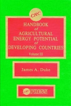 CRC Handbook of Agricultural Energy Potential of Developing Countries, Volume III,Used