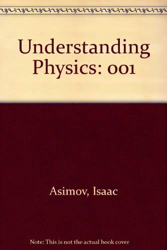 Understanding Physics, Volume 1 - Motion, Sound and Heat,