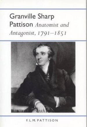 Granville Sharp Pattison: Anatomist And Antagonist, 17911851 (History Of American Science & Technology (Hardcover)),Used