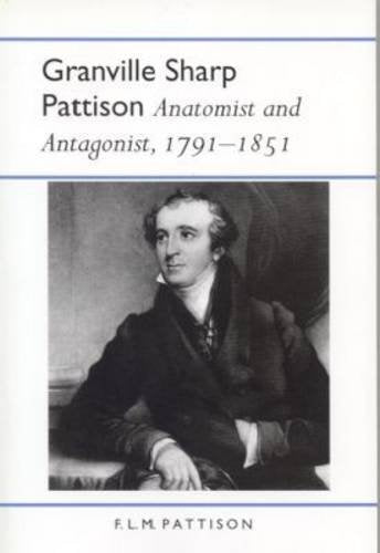 Granville Sharp Pattison: Anatomist And Antagonist, 17911851 (History Of American Science & Technology (Hardcover)),Used