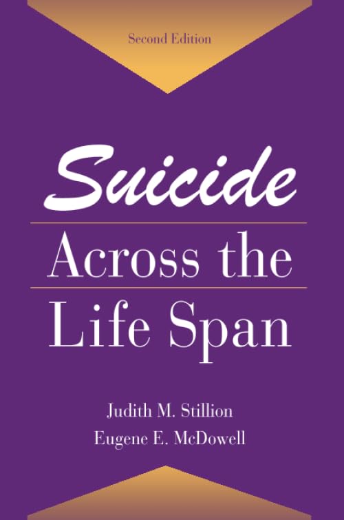 Suicide Across The Life Span (Death, Education, Aging and Health Care),Used