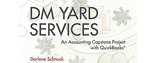 DM Yard Services: An Accounting Capstone Project with QuickBooks,Used