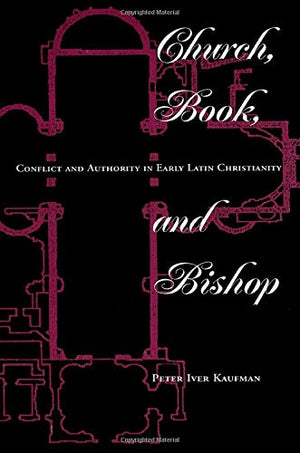Church, Book, And Bishop: Conflict And Authority In Early Latin Christianity (Explorations : Contemporary Perspectives on Religi,Used