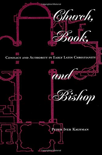 Church, Book, And Bishop: Conflict And Authority In Early Latin Christianity (Explorations : Contemporary Perspectives on Religi,Used