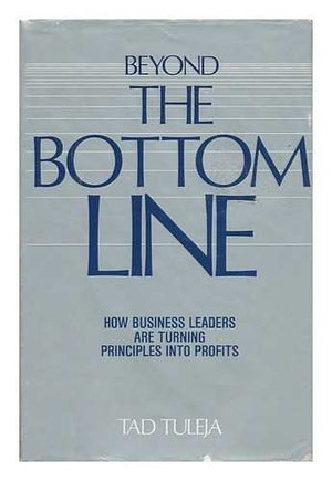 Beyond the Bottom Line: How Business Leaders Are Managing Principles into Profits,Used