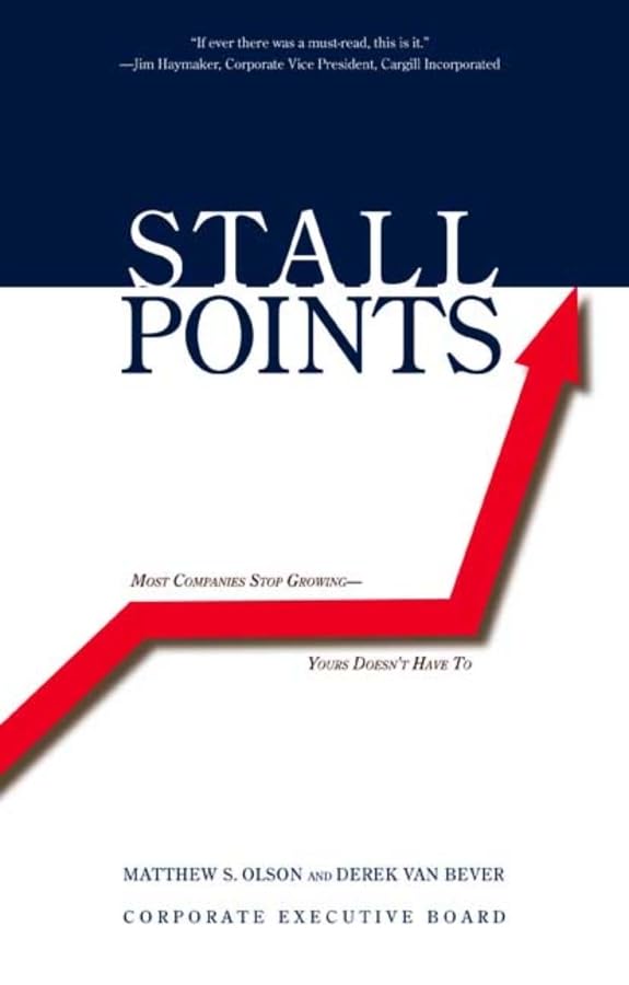 Stall Points: Most Companies Stop GrowingYours Doesn't Have To,New