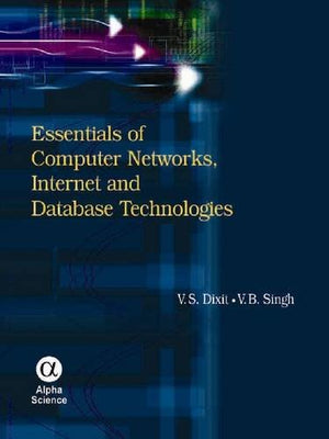Essentials Of Computer Networks, Internet And Database Technologies,Used