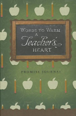 Words To Warm A Teacher'S Heartjournal
