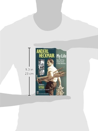 Anderl Heckmair: My Life: Eiger North Face, Grand Jorasses & Other Adventures,New