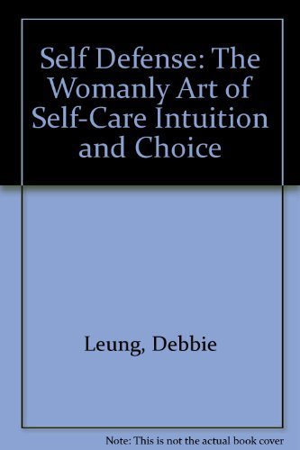 Self Defense: The Womanly Art Of Selfcare Intuition And Choice,New