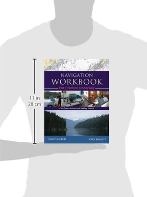 Navigation Workbook For Practice Underway: For PowerDriven and Sailing Vessels,Used