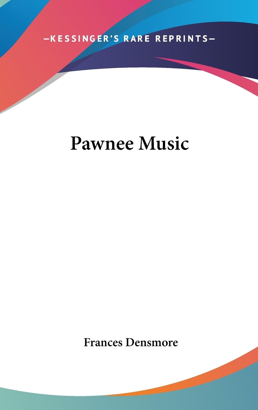 Pawnee Music (Smithsonian Institution Bureau of American Ethnology Bulletin),Used