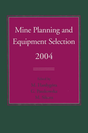 Mine Planning and Equipment Selection 2004: Proceedings of the Thirteenth International Symposium on Mine Planning and Equipment,Used