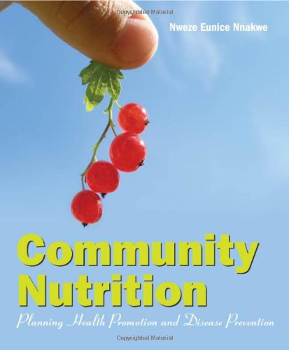 Community Nutrition: Planning Health Promotion And Disease Prevention,New