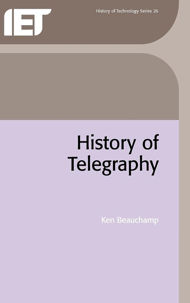 History of Telegraphy (History and Management of Technology),New