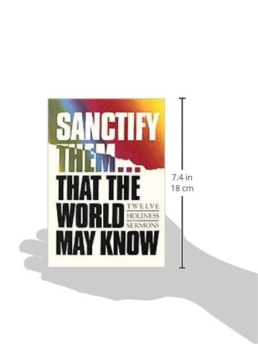 Sanctify Them...That World May Know: Twelve Holiness Sermons,Used
