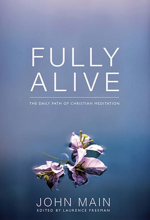 Fully Alive: The Daily Path of Christian Meditation,Used