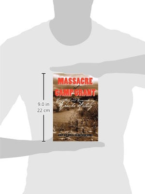Massacre At Camp Grant: Forgetting And Remembering Apache History