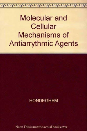Molecular and Cellular Mechanisms of Antiarrhythmic Agents,Used