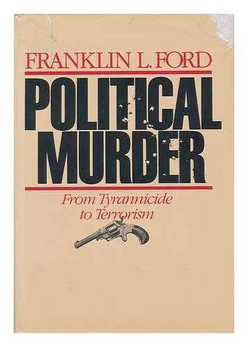 Political Murder: From Tyrannicide to Terrorism