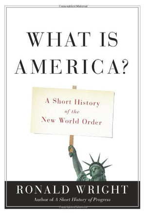 What Is America?: A Short History of the New World Order,Used