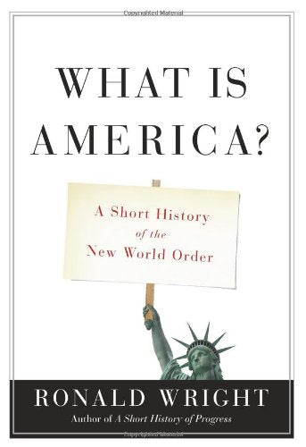 What Is America?: A Short History of the New World Order,Used