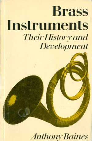 Brass Instruments: Their History and Development,Used