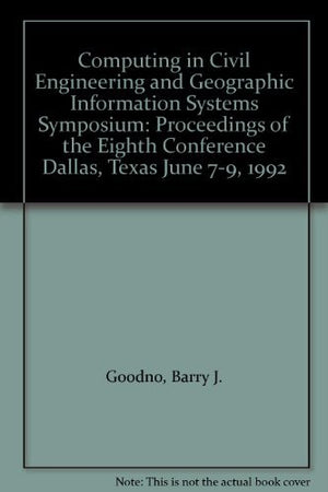 Computing in Civil Engineering and Geographic Information Systems Symposium: Proceedings of the Eighth Conference Dallas, Texas ,Used