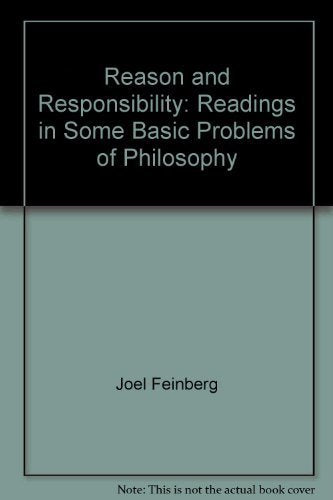 Reason and responsibility: Readings in some basic problems of philosophy,Used