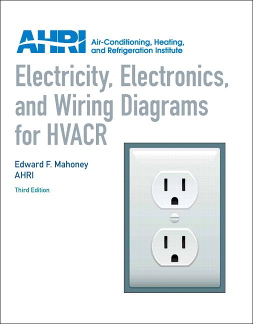 Electricity, Electronics and Wiring Diagrams for HVACR,Used