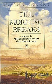 Till Morning Breaks: A Story of the Millerite Movement and the Great Disappointment,Used