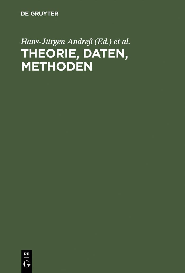 Theorie, Daten, Methoden: Neuere Modelle und Verfahren in den Sozialwissenschaften. Theodor Harder zum sechzigsten Geburtstag (G,New