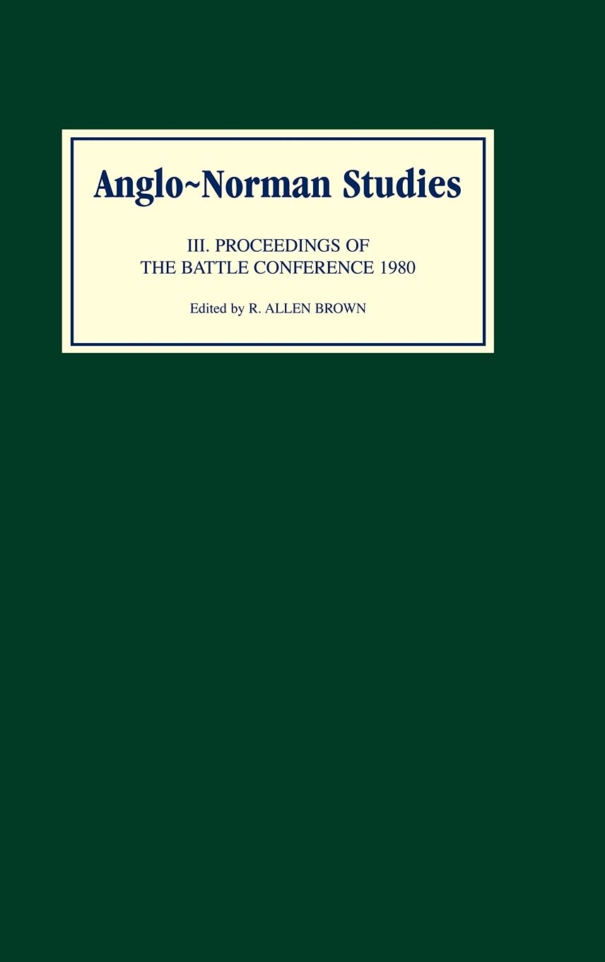 Anglonorman Studies Iii: Proceedings Of The Battle Conference 1980 (Anglonorman Studies, 3) (Volume 3),Used